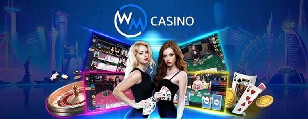 Tại sao nên lựa chọn WM Casino?