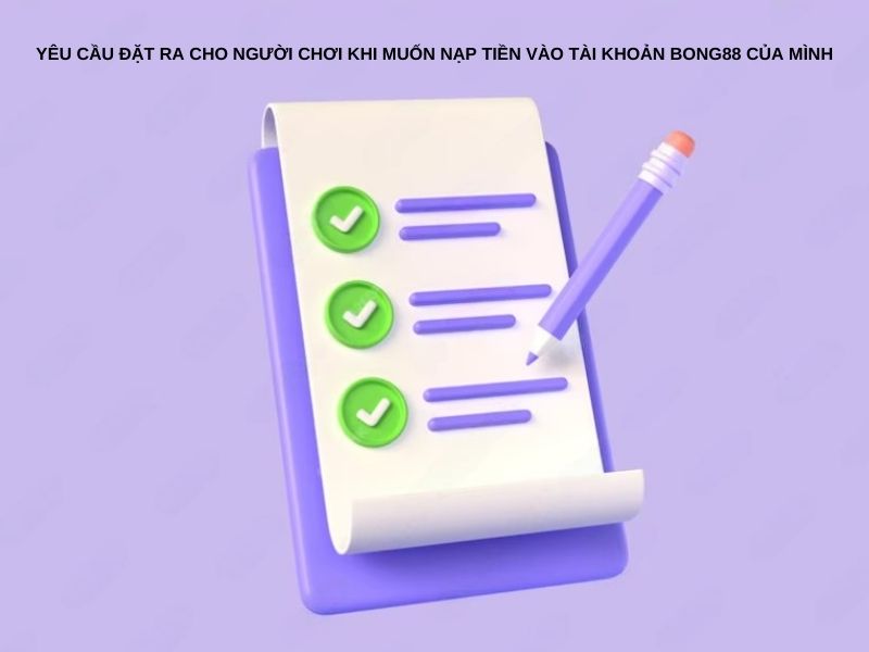 Các điều kiện để người chơi có thể nạp tiền vào Bong88